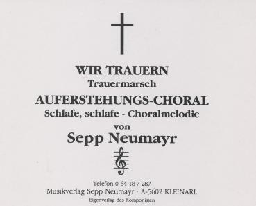 Wir trauern, Trauermarsch & Auferstehungschoral & Schlafe, schlafe - Choral